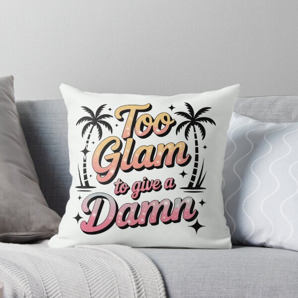 Item preview, Too Glam to Give a Damn Sassy Summer Quote designed and sold by Jollys-ArtShop.