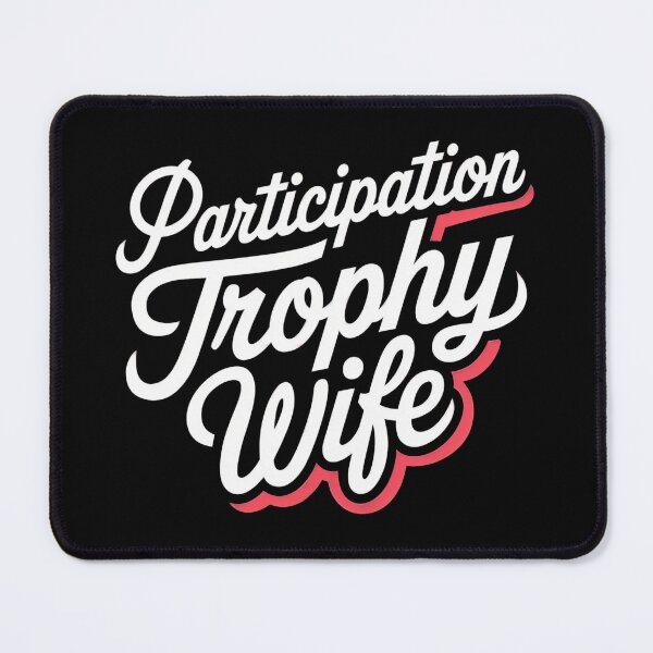 Item preview, Participation Trophy Wife | Funny Sarcastic Gift for Wives designed and sold by Bitcoin-Fashion.