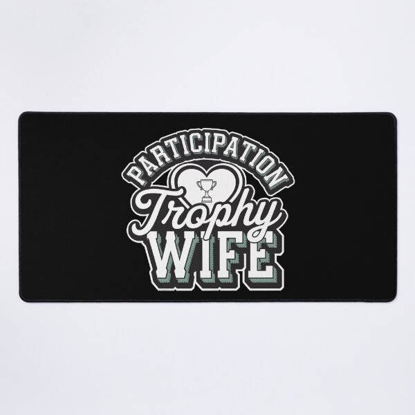Item preview, Participation Trophy Wife | Funny Sarcastic Gift for Wives designed and sold by Bitcoin-Fashion.