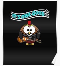 Funny It's Owl Good Good Rocker Theme Poster