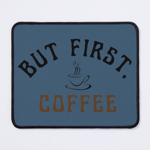 Item preview, But First, Coffee! designed and sold by KiwiArtistDK.