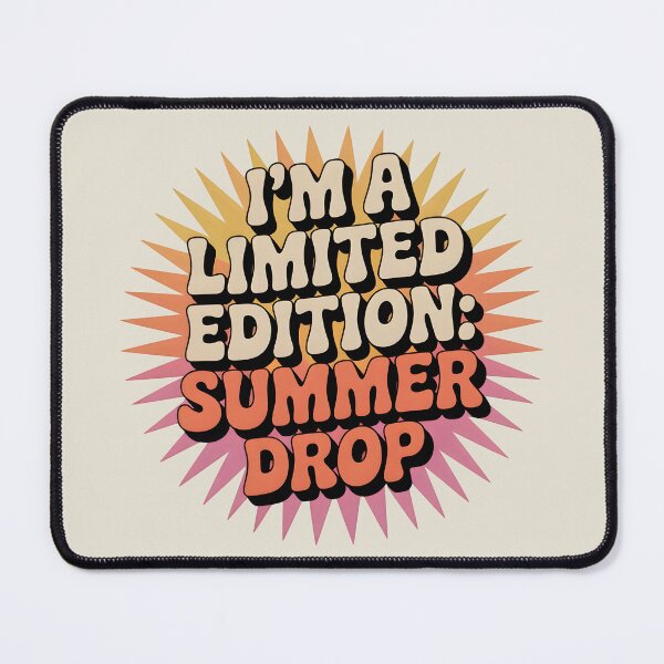 Item preview, I’m a Limited Edition: Summer Drop Bold Quote designed and sold by Jollys-ArtShop.