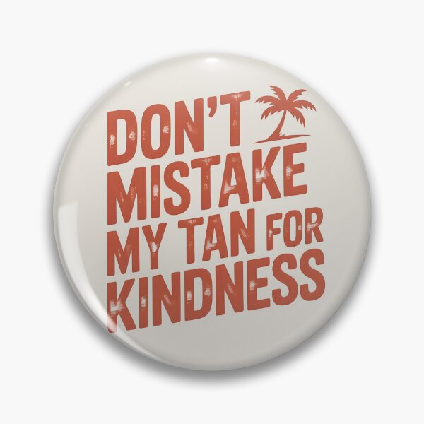 Item preview, Don’t Mistake My Tan for Kindness Bold Summer Quote designed and sold by Jollys-ArtShop.