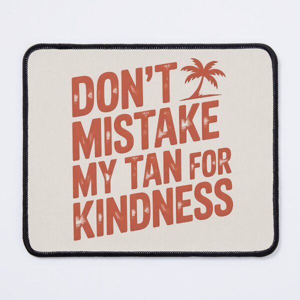 Item preview, Don’t Mistake My Tan for Kindness Bold Summer Quote designed and sold by Jollys-ArtShop.