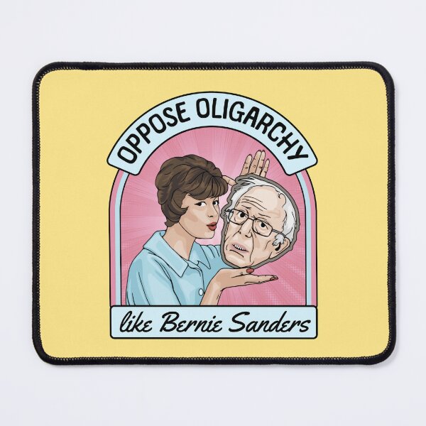 Item preview, Oppose Oligarchy Like Bernie Sanders designed and sold by Unhinged Heather.