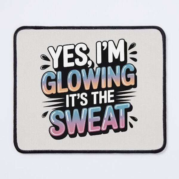 Item preview, Yes, I’m Glowing – It’s the Sweat Funny Summer Quote designed and sold by Jollys-ArtShop.