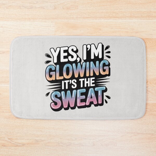 Item preview, Yes, I’m Glowing – It’s the Sweat Funny Summer Quote designed and sold by Jollys-ArtShop.