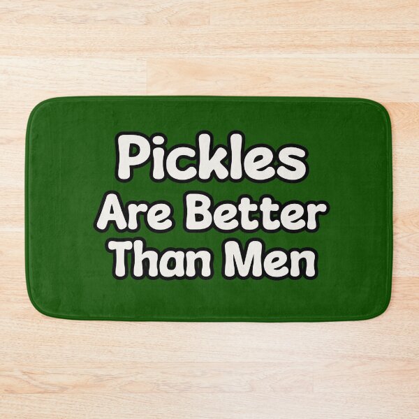 Item preview, Pickles Are Better Than Men designed and sold by OriginalBeerCat.