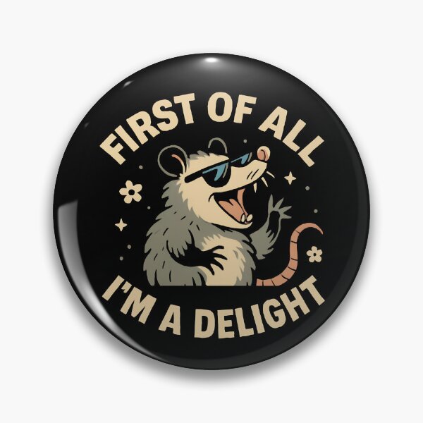 Item preview, First Of All I'm A Delight Possum I'm A Delight Gear designed and sold by DynamicDesign.
