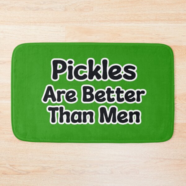 Item preview, Pickles Are Better Than Men Black Text designed and sold by OriginalBeerCat.