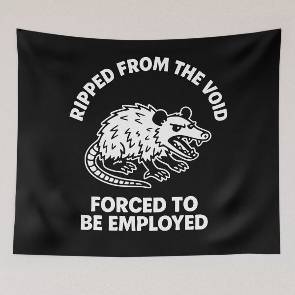 Item preview, Ripped from the Void Forced to Be Employed Angry Possum Meme Design designed and sold by Victor Shadehorn.