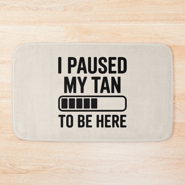 Item preview, I Paused My Tan to Be Here Funny Summer Quote designed and sold by Jollys-ArtShop.