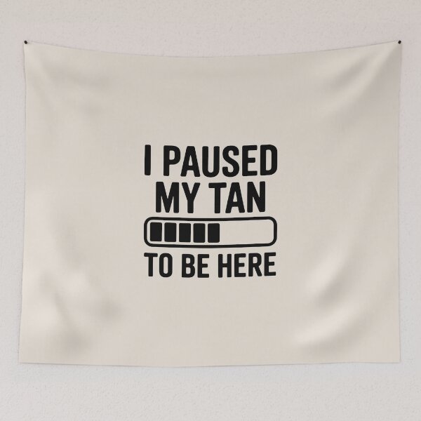 Item preview, I Paused My Tan to Be Here Funny Summer Quote designed and sold by Jollys-ArtShop.