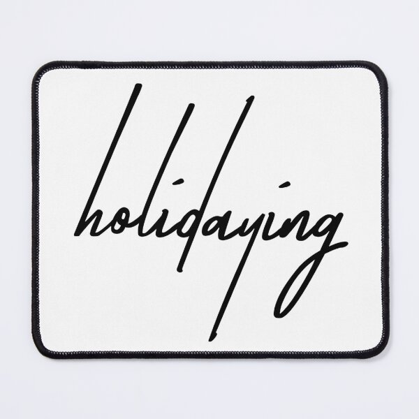 Item preview, Sarcastic "Holidaying" Minimalist Text Design designed and sold by ReggieDior.