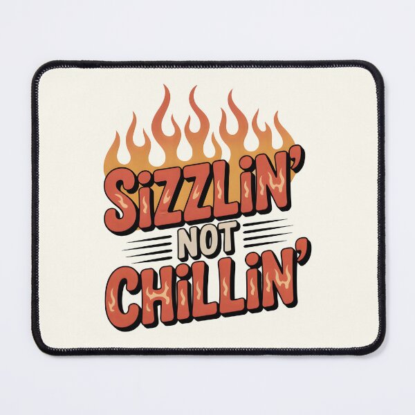 Item preview, Sizzlin’, Not Chillin’ Bold Summer Heat Quote designed and sold by Jollys-ArtShop.