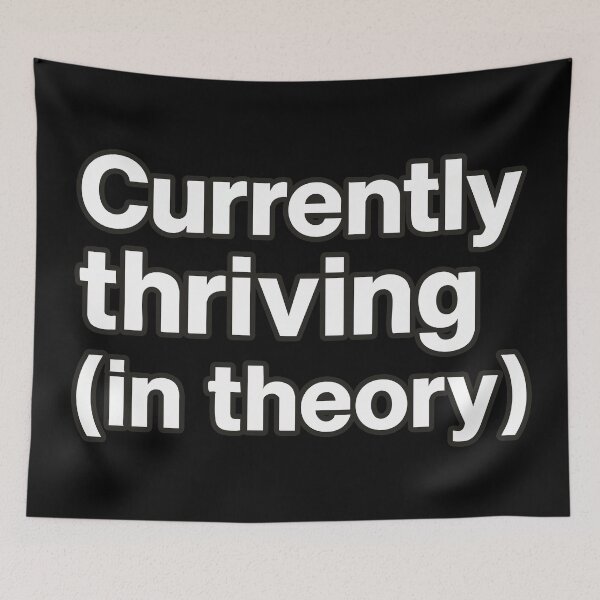 Item preview, Currently Thriving (In Theory) designed and sold by BarelyDesigned.