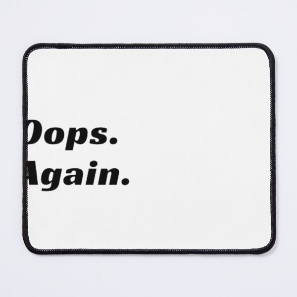 Item preview, Oops. Again. designed and sold by Slow-snail9.