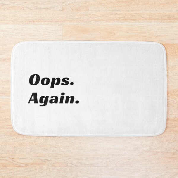 Item preview, Oops. Again. designed and sold by Slow-snail9.