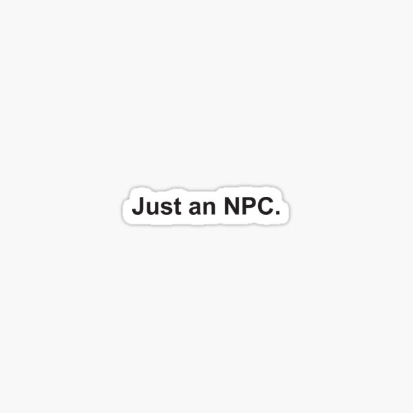 Item preview, Just an NPC. designed and sold by RubyoValentyne.