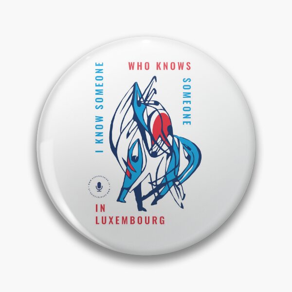 Item preview, Luxembourg Community Design – “I Know Someone Who Knows Someone” Luxembourg Unity Gift designed and sold by ExpatStories.