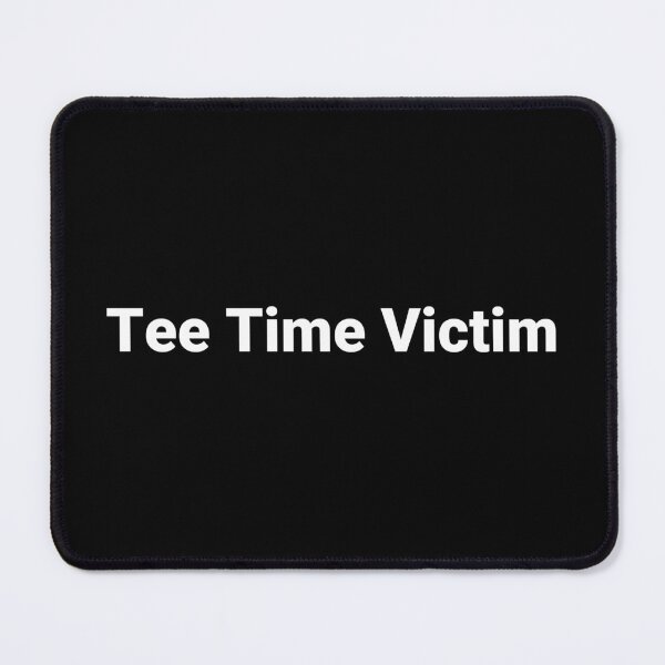 Item preview, Tee Time Victim designed and sold by Text-based T-Shirts and Gifts.