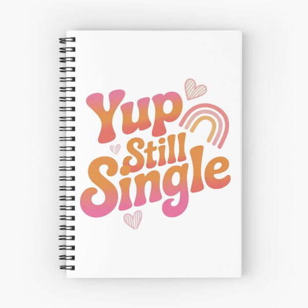 Item preview, Yup Still Single, Funny Single Status designed and sold by graphic-genie.