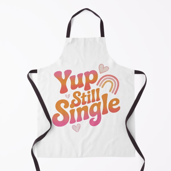 Item preview, Yup Still Single, Funny Single Status designed and sold by graphic-genie.