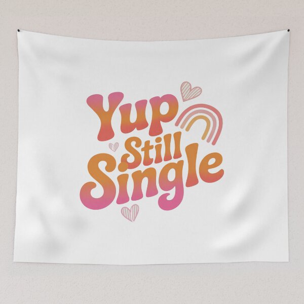 Item preview, Yup Still Single, Funny Single Status designed and sold by graphic-genie.