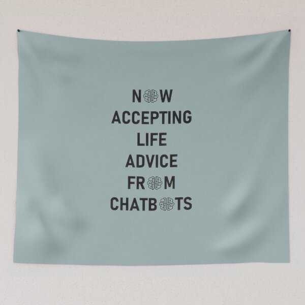 Item preview, Now Accepting Life Advice From Chatbots – Funny AI Quote Design designed and sold by headstock.