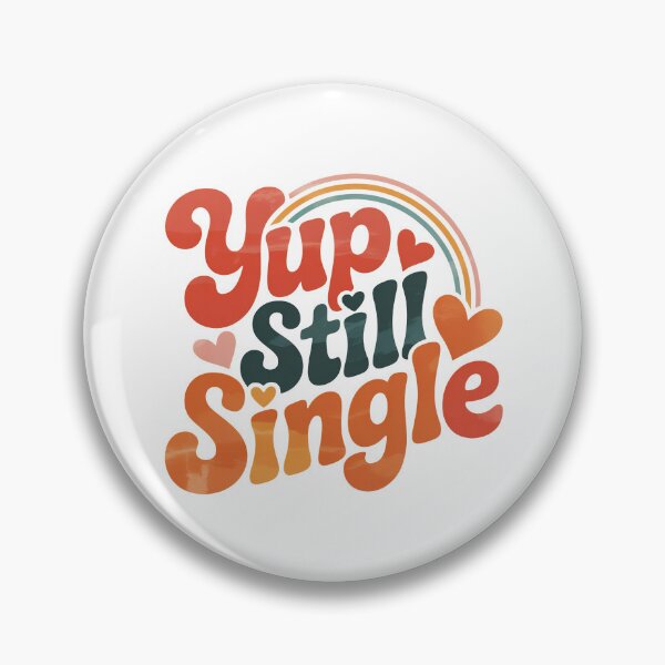 Item preview, Yup Still Single, Funny Single Status designed and sold by graphic-genie.