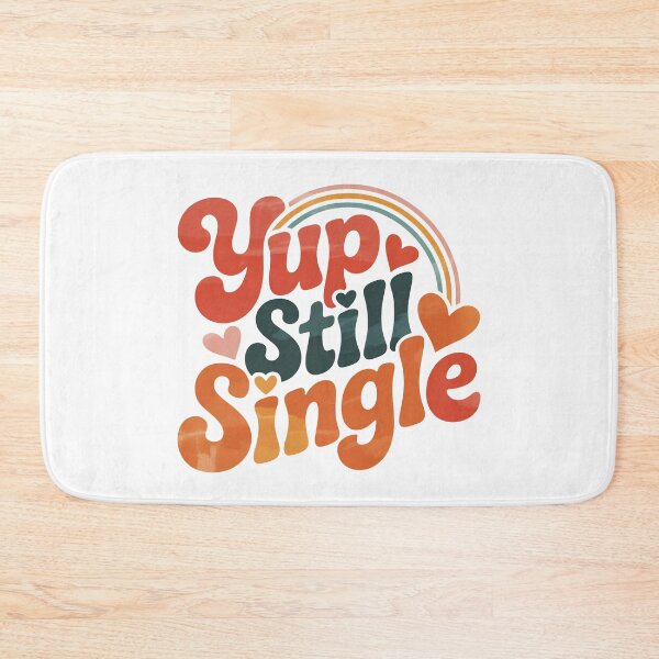 Item preview, Yup Still Single, Funny Single Status designed and sold by graphic-genie.