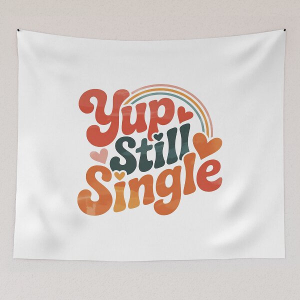 Item preview, Yup Still Single, Funny Single Status designed and sold by graphic-genie.