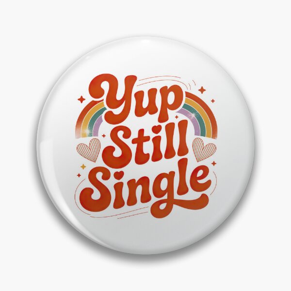 Item preview, Yup Still Single, Funny Single Status designed and sold by graphic-genie.