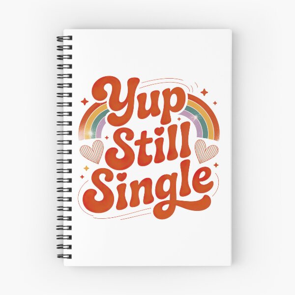 Item preview, Yup Still Single, Funny Single Status designed and sold by graphic-genie.