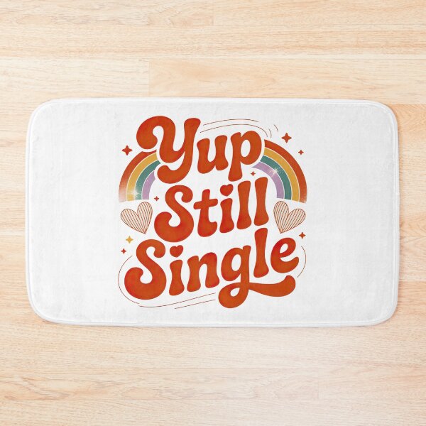 Item preview, Yup Still Single, Funny Single Status designed and sold by graphic-genie.
