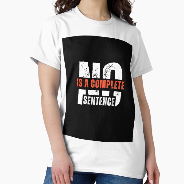 Item preview, No is a Complete Sentence designed and sold by matsuri00.