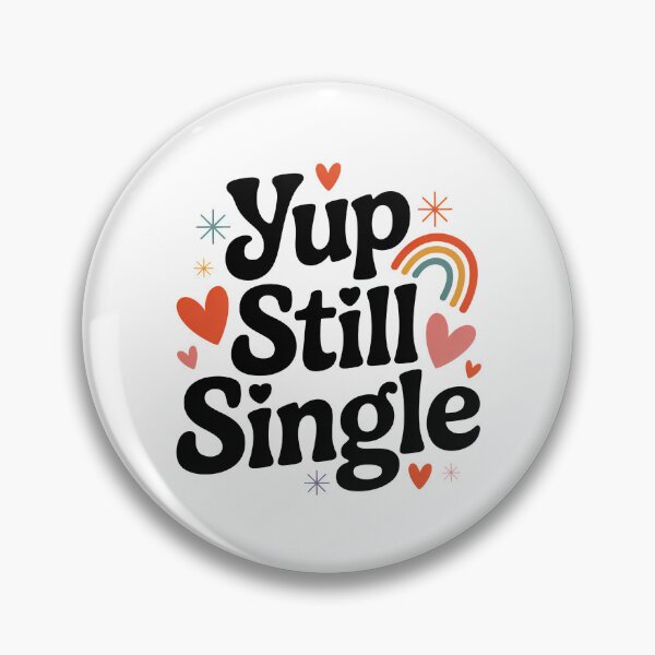Item preview, Yup Still Single, Funny Single Status designed and sold by graphic-genie.