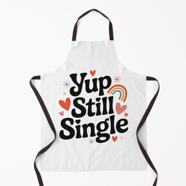 Item preview, Yup Still Single, Funny Single Status designed and sold by graphic-genie.