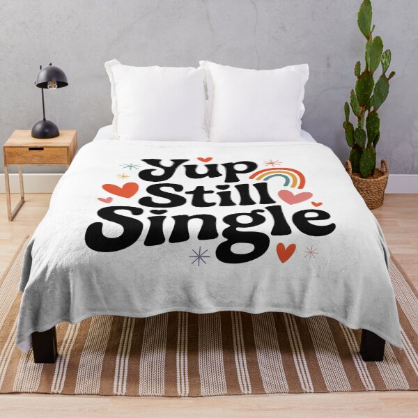 Item preview, Yup Still Single, Funny Single Status designed and sold by graphic-genie.