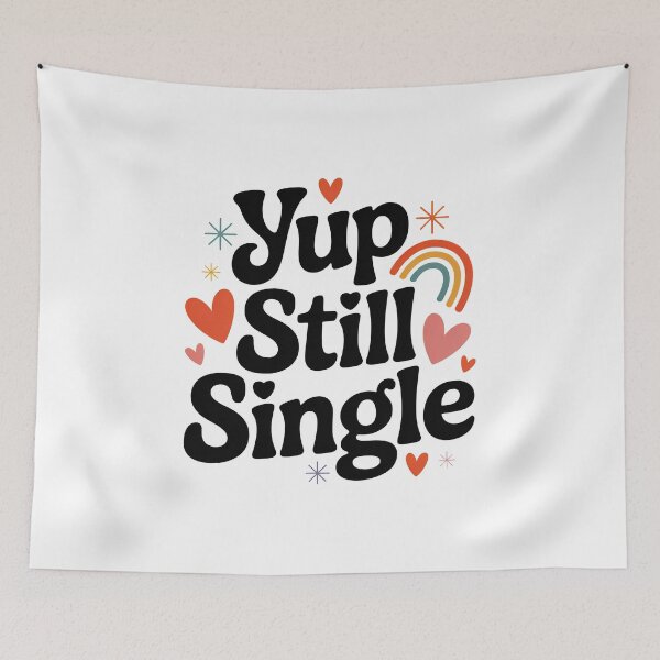 Item preview, Yup Still Single, Funny Single Status designed and sold by graphic-genie.