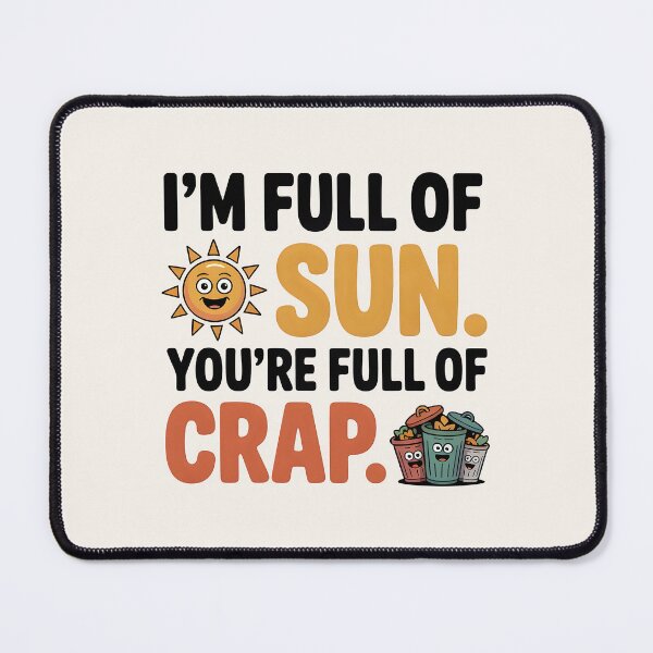 Item preview, I’m Full of Sun, You’re Full of Crap Funny Summer Quote designed and sold by Jollys-ArtShop.