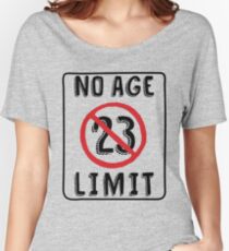 No Age Limit 23rd Birthday Gifts Funny B-day for 23 Year Old Women's Relaxed Fit T-Shirt