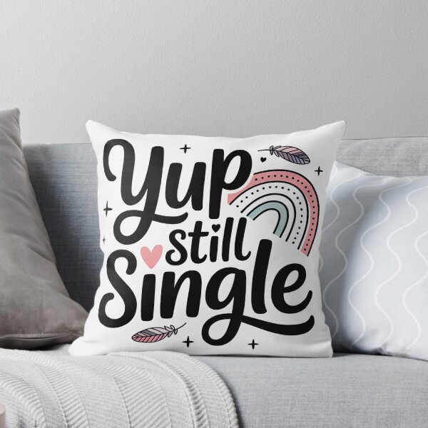 Item preview, Yup Still Single, Funny Single Status designed and sold by graphic-genie.