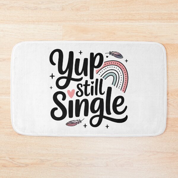 Item preview, Yup Still Single, Funny Single Status designed and sold by graphic-genie.