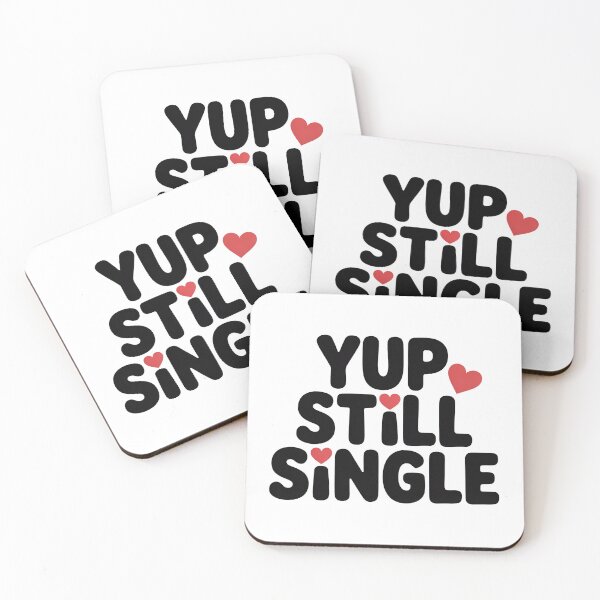 Item preview, Yup Still Single, Funny Single Status designed and sold by graphic-genie.