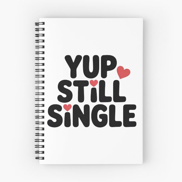 Item preview, Yup Still Single, Funny Single Status designed and sold by graphic-genie.