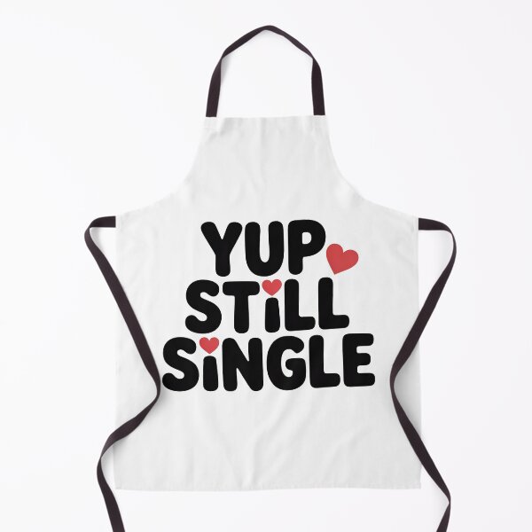 Item preview, Yup Still Single, Funny Single Status designed and sold by graphic-genie.