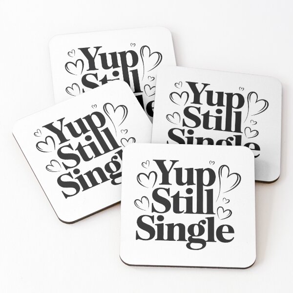 Item preview, Yup Still Single, Funny Single Status designed and sold by graphic-genie.