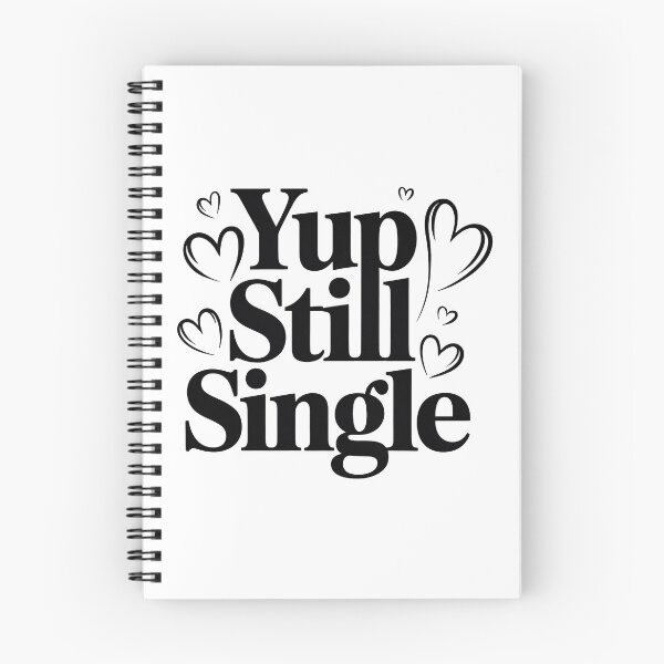 Item preview, Yup Still Single, Funny Single Status designed and sold by graphic-genie.