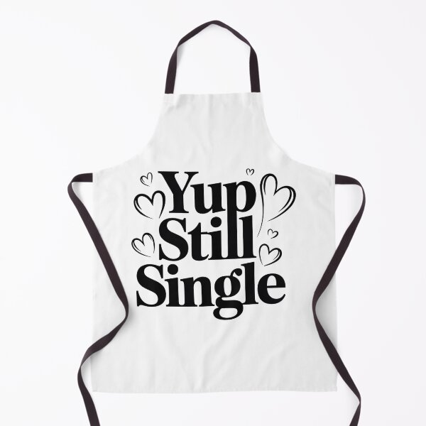Item preview, Yup Still Single, Funny Single Status designed and sold by graphic-genie.